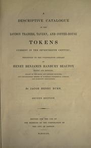 Cover of: A descriptive catalogue of the London traders, tavern, and coffee-house tokens current in the seventeenth century by Guildhall Library (London, England)