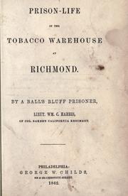 Cover of: Prison-life in the tobacco warehouse at Richmond. by Harris, William C.