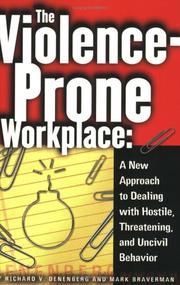 Cover of: The Violence-Prone Workplace by Richard V. Denenberg, Mark Braverman
