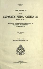Cover of: Description of the automatic pistol, caliber .45, model of 1911