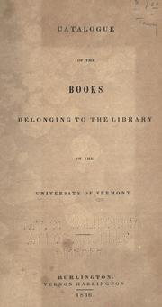 Cover of: Catalogue of the books belonging to the Library of the University of Vermont.