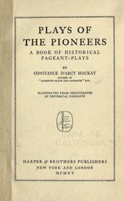 Cover of: Plays of the pioneers by Constance D'Arcy Mackay