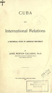 Cuba and international relations by James Morton Callahan