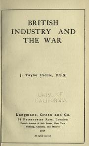 Cover of: British industry and the war. by John Taylor Peddie, John Taylor Peddie