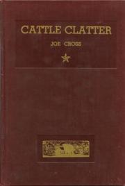 Cover of: Cattle clatter; a history of cattle from the creation to the Texas centennial in 1936