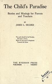 Cover of: The child's paradise by Hughes, James L.