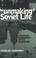 Cover of: The Unmaking of Soviet Life