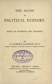 Cover of: The study of political economy. by J. Laurence Laughlin, J. Laurence Laughlin