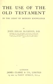 Cover of: The use of the Old Testament in the light of modern knowledge by John Edgar McFadyen