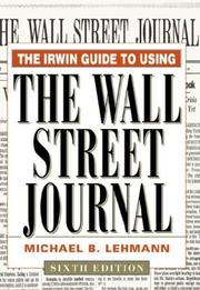 The Irwin Guide to Using The Wall St.reet Journal by Michael B. Lehmann