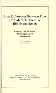 Cover of: Price differences between four hog markets used by Illinois stockmen: Chicago, East St. Louis, Indianapolis, and Cincinnati