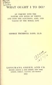 Cover of: What ought I to do? by Ladd, George Trumbull