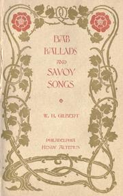 Cover of: Bab ballads and Savoy songs. by W. S. Gilbert