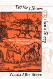 Cover of: Better a shrew than a sheep: women, drama, and the culture of jest in early modern England