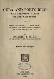 Cover of: Cuba and Porto Rico: with the other islands of the West Indies : their topography, climate, flora, products, industries, cities, people, political conditions, etc.