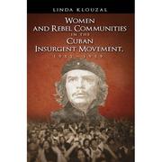 Women and rebel communities in the Cuban insurgent movement, 1952-1959