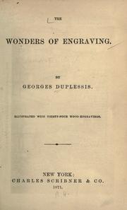 Cover of: The wonders of engraving by Georges Duplessis