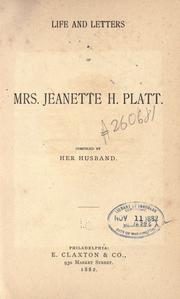 Life and letters of Mrs. Jeanette H. Platt by Cyrus Platt