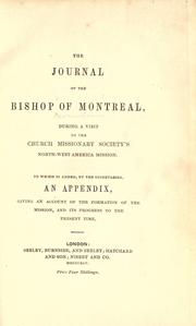 The journal of the Bishop of Montreal by George J. Mountain