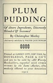 Cover of: Plum pudding, of divers ingredients, discreetly blended & seasoned by Christopher Morley, Christopher Morley