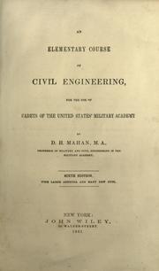 Cover of: An elementary course of civil engineering, for the use of cadets of the United States' Military Academy by D. H. Mahan