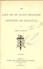 Cover of: The life of St. Jane Frances Fremyot de Chantal. by Emily Bowles