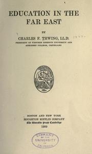 Cover of: Education in the Far East by Charles Franklin Thwing, Charles Franklin Thwing