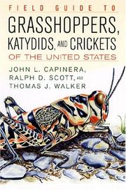 Cover of: Field Guide To Grasshoppers, Katydids, And Crickets Of The United States by John L. Capinera, Ralph D. Scott, Thomas J. Walker