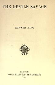 Cover of: The gentle savage by King, Edward, King, Edward