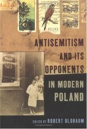 Cover of: Antisemitism And Its Opponents In Modern Poland by Robert Blobaum