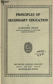 Cover of: Principles of secondary education by Inglis, Alexander James, Inglis, Alexander James