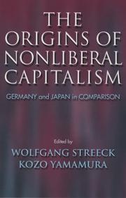 Cover of: The Origins Of Nonliberal Capitalism: Germany And Japan In Comparison (Cornell Studies in Political Economy)