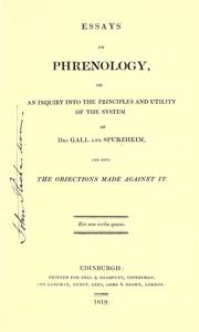 Cover of: Essays on phrenology: or, An inquiry into the principles and utility of the system of Drs. Gall and Spurzheim, and into the objections made against it.