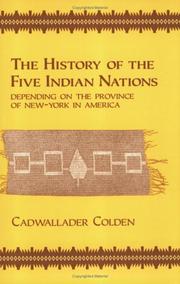 Cover of: The History of the Five Indian Nations Depending on the Province of New-York in America by Cadwallader Colden