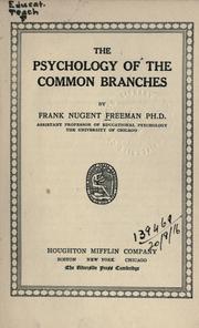 Cover of: The psychology of the common branches by Frank Nugent Freeman, Frank Nugent Freeman