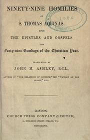 Cover of: Ninety-nine homilies of S. Thomas Aquinas upon the epistles and gospels foforty-nine Sundays of the christian year