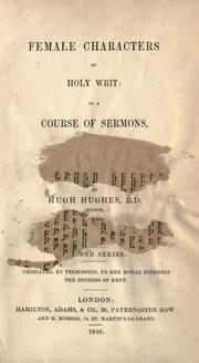 Cover of: Female characters of holy writ by Hughes, Hugh