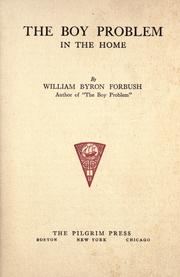 The boy problem in the home by Forbush, William Byron