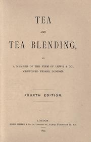 Cover of: Tea and tea blending by by a member of the firm of Lewis & Co.