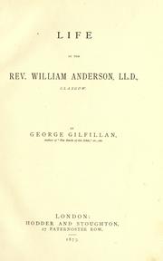 Cover of: Life of the Rev. William Anderson, Ll.D., Glasgow. by George Gilfillan, George Gilfillan