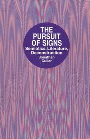 Cover of: The pursuit of signs--semiotics, literature, deconstruction by Jonathan D. Culler