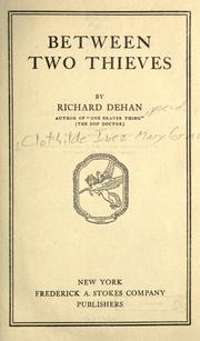 Cover of: Between two thieves by Richard Dehan