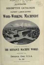 Cover of: Illustrated descriptive catalogue patent labor-saving wood-working machinery. by Defiance Machine Works, Defiance, Ohio