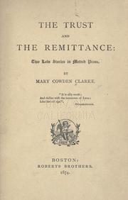 Cover of: The trust and The remittance by Mary Cowden Clarke