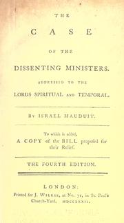 Cover of: The case of the dissenting ministers: addressed to the Lords spiritual and temporal