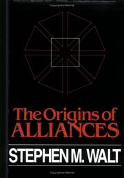 Cover of: The Origins of Alliances by Stephen M. Walt, Stephen M. Walt