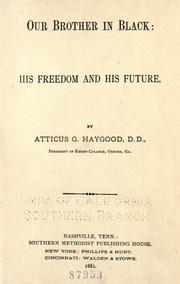 Cover of: Our brother in black by Atticus G. Haygood, Atticus G. Haygood