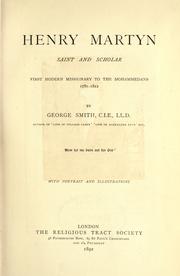 Cover of: Henry Martyn, saint and scholar, first modern missionary to the Mohammedans 1781-1812. by George Smith