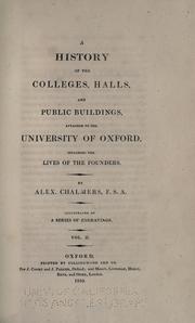 Cover of: A history of the colleges, halls, and public buildings, attached to the University of Oxford by Alexander Chalmers, Alexander Chalmers