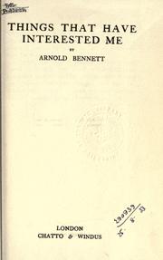 Cover of: Things that have interested me. by Arnold Bennett